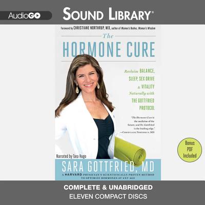 The Hormone Cure Lib/E: Reclaim Balance, Sleep, Sex Drive, and Vitality Naturally with the Gottfried Protocol Cover Image