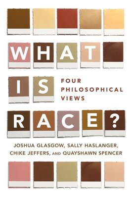 What Is Race?: Four Philosophical Views Cover Image