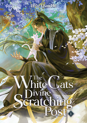 The White Cat's Divine Scratching Post (Novel) Vol. 1 By Lv Ye Qian He Cover Image