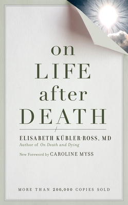 On Life after Death, revised By Elizabeth Kubler-Ross, Caroline Myss (Foreword by) Cover Image