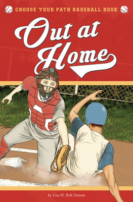 Out at Home: A Choose Your Path Baseball Book (Choose to Win) Cover Image