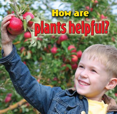 How Are Plants Helpful? (Plants Close-Up) Cover Image