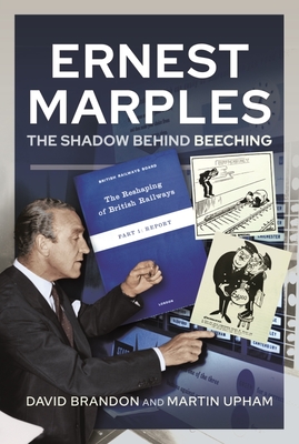 Ernest Marples: The Shadow Behind Beeching Cover Image