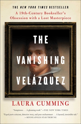 The Vanishing Velázquez: A 19th Century Bookseller's Obsession with a Lost Masterpiece Cover Image