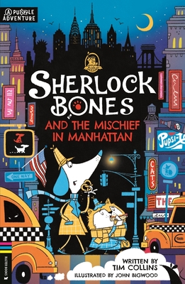 Sherlock Bones and the Mischief in Manhattan: A Puzzle Adventure (Adventures of Sherlock Bones #5)