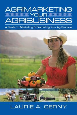 AgriMarketing Your AgriBusiness: A Guide To Marketing & Promoting Your Ag Business Cover Image
