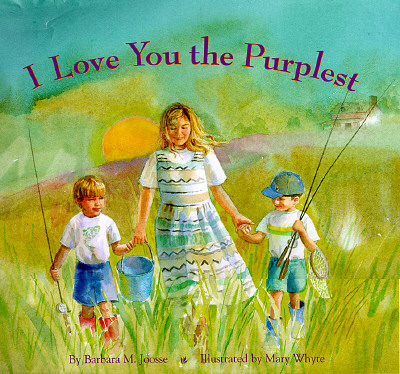 I Love You the Purplest: (I Love Baby Books, Mother's Love Book, Baby Books about Loving Life)