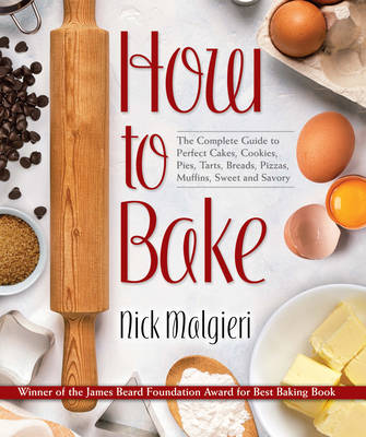 How to Bake By Nick Malgieri, Laura Hartman Maestro (Illustrator) Cover Image