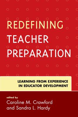 Redefining Teacher Preparation: Learning from Experience in Educator Development Cover Image