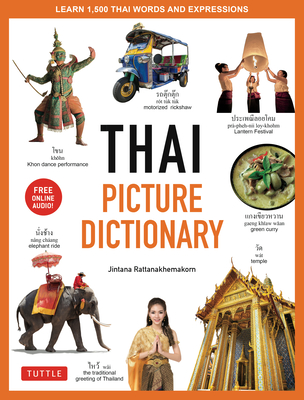 Thai Picture Dictionary: Learn 1,500 Thai Words and Phrases - The Perfect Visual Resource for Language Learners of All Ages (Includes Online Au By Jintana Rattanakhemakorn Cover Image
