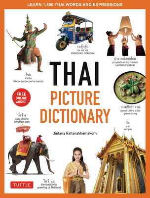 Thai Picture Dictionary: Learn 1,500 Thai Words and Phrases - The Perfect Visual Resource for Language Learners of All Ages (Includes Online Au Cover Image