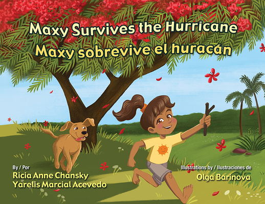 Maxy Survives the Hurricane / Maxy Sobrevive El Huracan By Ricia Anne Chansky, Yarelis Marcial Acevedo, Olga Barinova (Illustrator) Cover Image