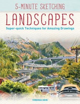 5-Minute Sketching -- Landscapes: Super-Quick Techniques for Amazing Drawings By Virginia Hein Cover Image