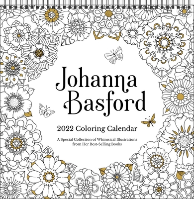 Johanna Basford 2022 Coloring Wall Calendar: A Special Collection of Whimsical Illustrations From Her Best-Selling Books Cover Image