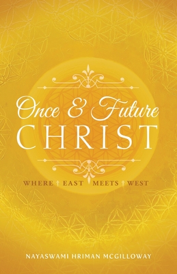 Once and Future Christ: Where East Meets West Cover Image