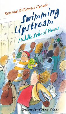 Swimming Upstream: Middle School Poems Cover Image