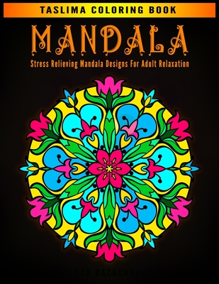 Mandala: An Adult Coloring Book with intricate Mandalas for Stress Relief, Relaxation, Fun, Meditation and Creativity Cover Image