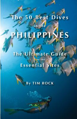 The 50 Best Dives in the Philippines: The Ultimate Guide to the Essential Sites