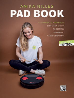 Anika Nilles' Pad Book: Fundamental Workouts: Subdivision Studies, Mixed Meters, Polyrhythms, Hand Independence Cover Image
