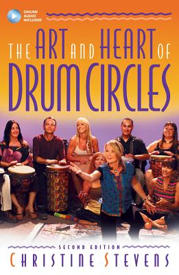 The Art and Heart of Drum Circles By Christine Stevens Cover Image