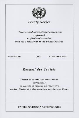 Treaty Series/Recueil Des Traites, Volume 2551: I. Nos. 45521-45532 By United Nations (Manufactured by) Cover Image