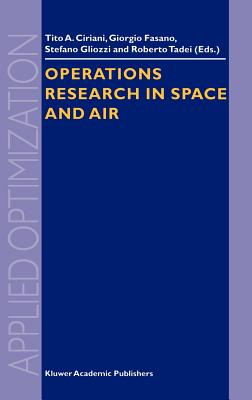Operations Research in Space and Air (Applied Optimization #79) By Tito A. Ciriani (Editor), G. Fasano (Editor), S. Gliozzi (Editor) Cover Image