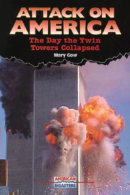 Attack on America: The Day the Twin Towers Collapsed (American Disasters) Cover Image