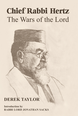 Chief Rabbi Hertz: The Wars of the Lord By Derek J. Taylor, Jonathan Sacks (Introduction by) Cover Image
