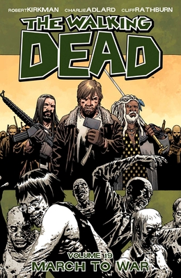 The Walking Dead Volume 19: March to War (Walking Dead (6 Stories) #19) Cover Image