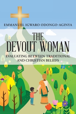 The Devout Woman By Emmanuel Igwaro Odongo-Aginya Cover Image