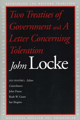 Two Treatises of Government and A Letter Concerning Toleration (Rethinking the Western Tradition) Cover Image