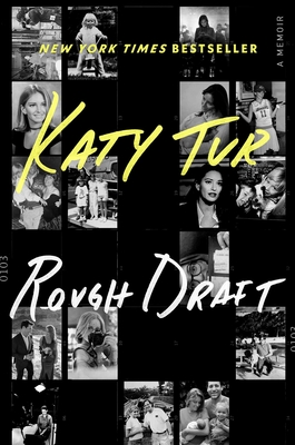 Rough Draft: A Memoir By Katy Tur Cover Image