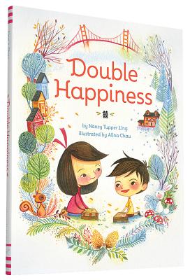 Double Happiness By Nancy Tupper Ling, Alina Chau (Illustrator) Cover Image