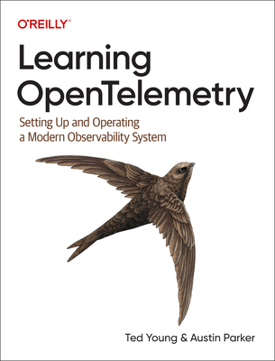 Learning Opentelemetry: Setting Up and Operating a Modern Observability System Cover Image