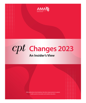 CPT Changes 2023: An Insider's View By American Medical Association Cover Image