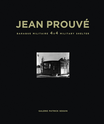 Jean Prouvé Baraque Militaire 4x4 Military Shelter, 1939 Cover Image
