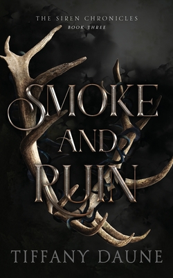 Smoke and Ruin (Siren Chronicles #3) Cover Image