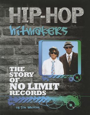 The Story of No Limit Records (Hip-Hop Hitmakers) Cover Image
