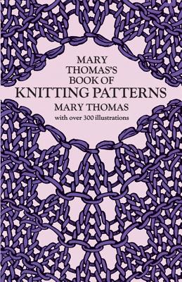 Mary Thomas's Book of Knitting Patterns (Dover Knitting) By Mary Thomas Cover Image