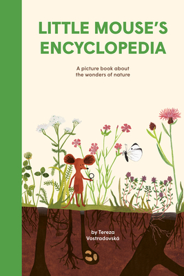Little Mouse's Encyclopedia: A Picture Book about the Wonders of Nature Cover Image