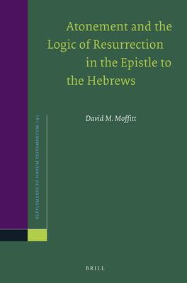 Atonement and the Logic of Resurrection in the Epistle to the Hebrews Cover Image
