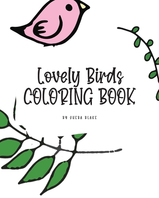 Lovely Birds Coloring Book for Young Adults and Teens (8x10 Coloring Book / Activity Book) Cover Image