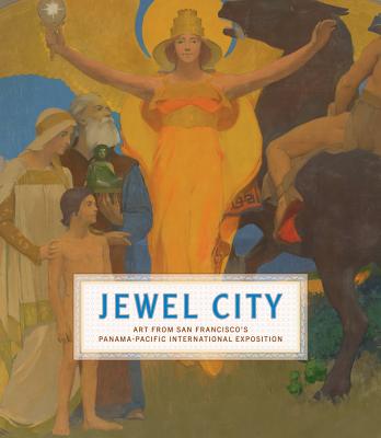 Jewel City: Art from San Francisco's Panama-Pacific International Exposition By James A. Ganz (Editor), Emma Acker (Contributions by), Laura Ackley (Contributions by), Heidi Applegate (Contributions by), Gergely Barki (Contributions by), Karin Breuer (Contributions by), Melissa E. Buron (Contributions by), Martin Chapman (Contributions by), Renée Dreyfus (Contributions by), Victoria Kastner (Contributions by), Anthony W. Lee (Contributions by), Scott A. Shields (Contributions by), Colleen Terry (Contributions by) Cover Image