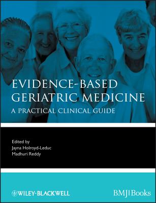 Evidence-Based Geriatric Medicine: A Practical Clinical Guide (Evidence-Based Medicine #58)