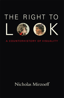 The Right to Look: A Counterhistory of Visuality Cover Image