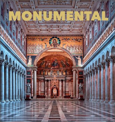Monumental: The Greatest Architecture Created by Humankind By Kunth Verlag Cover Image