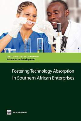 Fostering Technology Absorption in Southern African Enterprises (Directions in Development - Private Sector Development) Cover Image