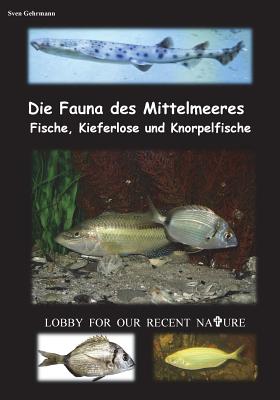 Die Fauna des Mittelmeeres: Kieferlose, Fische und Knorpelfische By Sven Gehrmann Cover Image