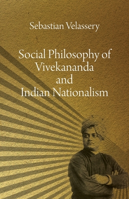 Social Philosophy of Vivekananda and Indian Nationalism (Paperback) | Hooked