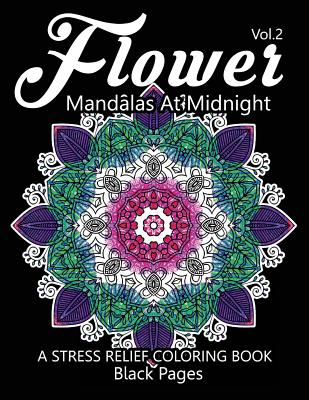 Flower Mandalas at Midnight Vol.3: Black pages Adult coloring books Design Art Color Therapy By Relax Team Cover Image